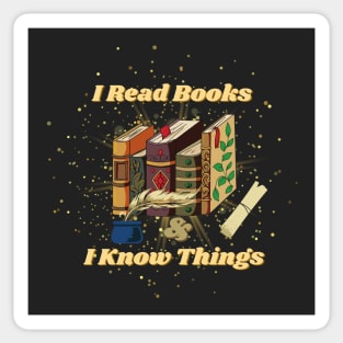 I Read Books And I Know Things - Funny Quotes Sticker